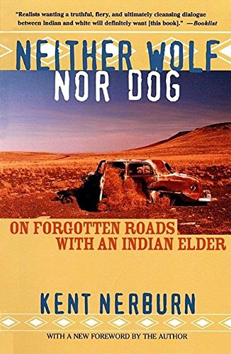 9781577312338: Neither Wolf nor Dog: On Forgotten Roads with an Indian Elder