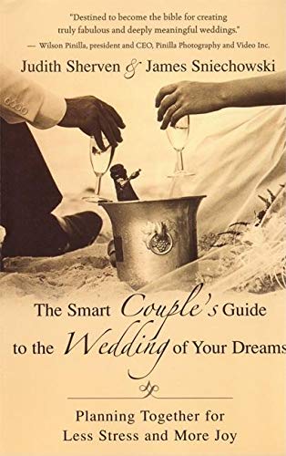 Beispielbild fr The Smart Couple's Guide to the Wedding of Your Dreams: Planning Together for Less Stress and More Joy zum Verkauf von Wonder Book