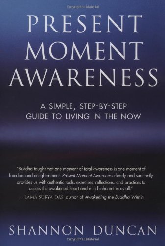 Stock image for Present Moment Awareness: A Simple, Step-By-Step Guide to Living in the Now for sale by Red's Corner LLC