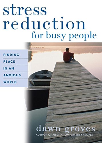 Imagen de archivo de Stress Reduction for Busy People: Finding Peace in an Anxious World a la venta por Gulf Coast Books