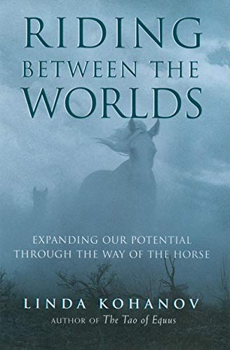 9781577314165: Riding between the Worlds: Expanding Human Consciousness through the Way of the Horse