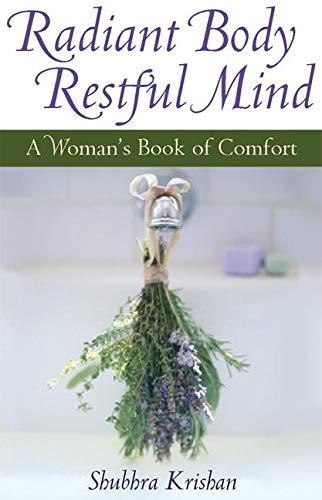 Beispielbild fr Radiant Body, Restful Mind: A Woman's Book of Comfort zum Verkauf von Versandantiquariat Felix Mcke