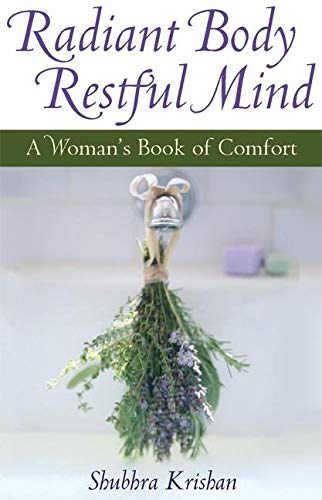 Stock image for Radiant Body, Restful Mind : A Woman's Book of Comfort for sale by Better World Books