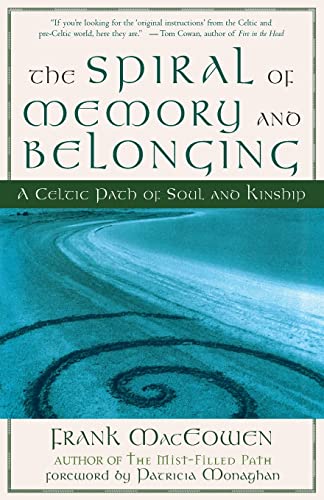 Beispielbild fr The Spiral of Memory and Belonging: A Celtic Path of Soul and Kinship zum Verkauf von WorldofBooks