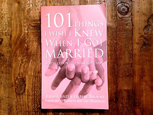 Stock image for 101 Things I Wish I Knew When I Got Married: Simple Lessons to Make Love Last for sale by Your Online Bookstore