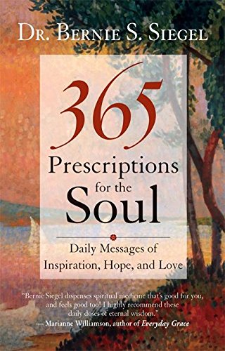 Beispielbild fr 365 Prescriptions for the Soul : Daily Messages of Inspiration, Hope, and Love zum Verkauf von Better World Books