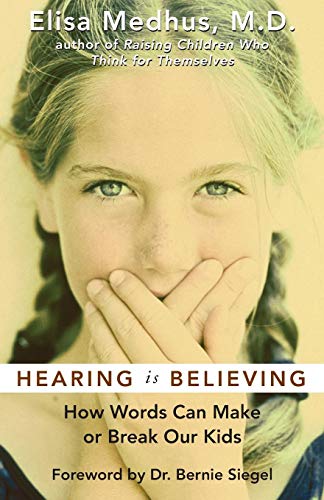 Beispielbild fr Hearing Is Believing: How Words Can Make or Break Our Kids zum Verkauf von BooksRun