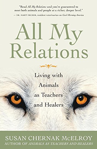 Imagen de archivo de All My Relations: Living with Animals As Teachers and Healers a la venta por WorldofBooks