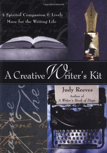 Stock image for A Creative Writer's Kit: A Spirited Companion and Lively Muse for the Writing Life for sale by The Book Spot