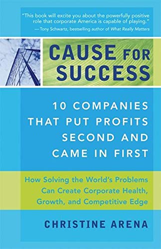 Beispielbild fr Cause for Success: 10 Companies That Put Profit Second and Came in First zum Verkauf von Buchpark
