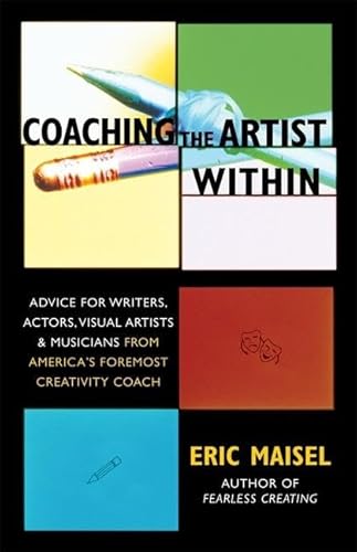 9781577314646: Coaching the Artist Within: Advice for Writers, Actors, Visual Artists, and Musicians from America's Foremost Creativity Coach