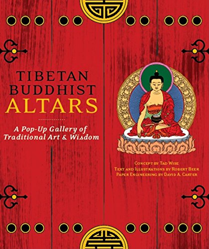 Tibetan Buddhist Altars: A Pop-Up Gallery of Traditional Art and Wisdom (9781577314677) by Wise, Tad; Beers, Robert; Carter, David A.