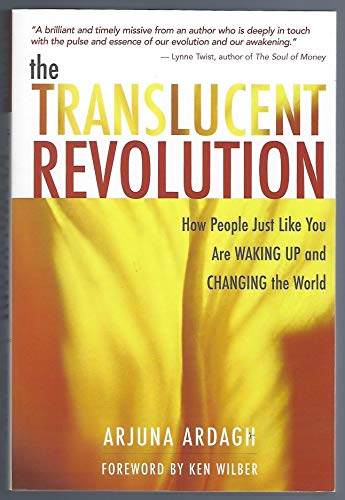 Beispielbild fr The Translucent Revolution: How People Just Like You Are Waking Up and Changing the World zum Verkauf von SecondSale