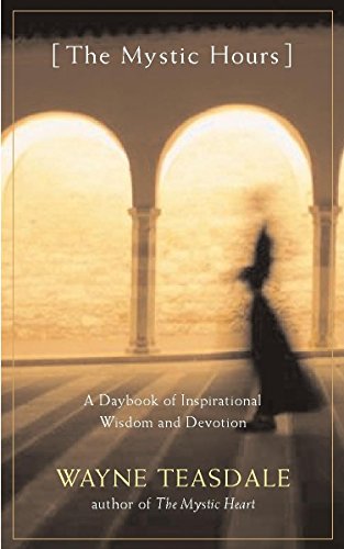 Beispielbild fr The Mystic Hours : A Daybook of Inspirational Wisdom and Devotion zum Verkauf von Better World Books