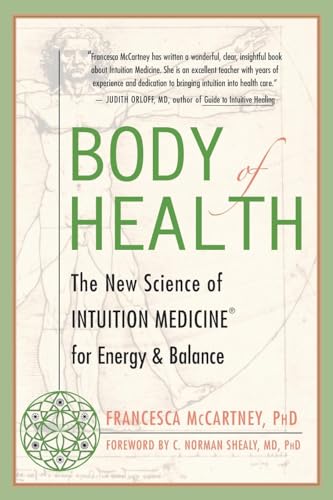 Stock image for Body Of Health: The New Science of Intuition Medicine for Energy & Balance for sale by Revaluation Books