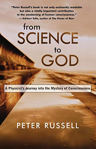 9781577314943: From Science to God: A Physicist's Journey into the Mystery of Consciousness
