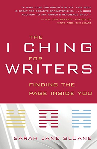 The I Ching for Writers: Finding the Page Inside You