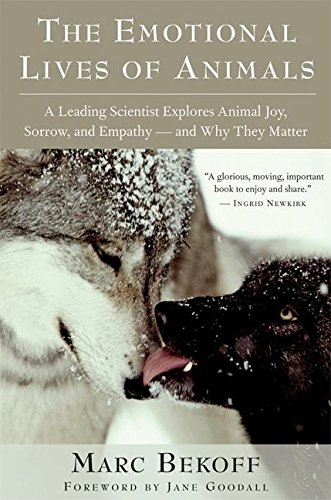 Stock image for The Emotional Lives of Animals: A Leading Scientist Explores Animal Joy, Sorrow, and Empathy and Why They Matter for sale by Reliant Bookstore
