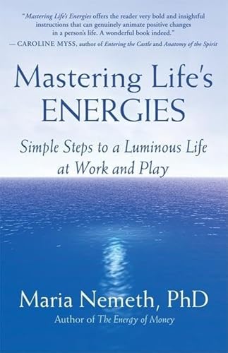 Beispielbild fr Mastering Life's Energies: Simple Steps to a Luminous Life at Work and Play zum Verkauf von ThriftBooks-Dallas