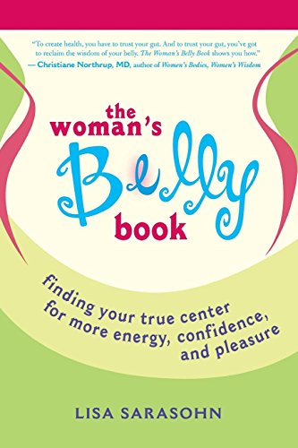 9781577315377: The Woman's Belly Book: Finding Your True Center for More Energy, Confidence, and Pleasure