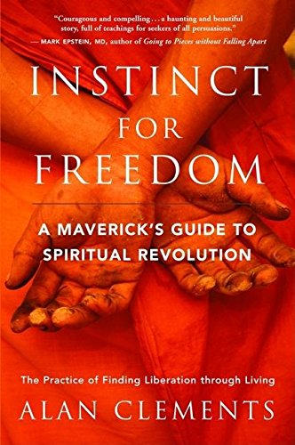 Stock image for Instinct for Freedom: A Maverick's Guide to Spiritual Revolution for sale by ThriftBooks-Dallas