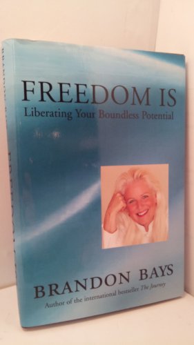 Beispielbild fr Freedom Is : Liberating Your Boundless Potential zum Verkauf von Better World Books