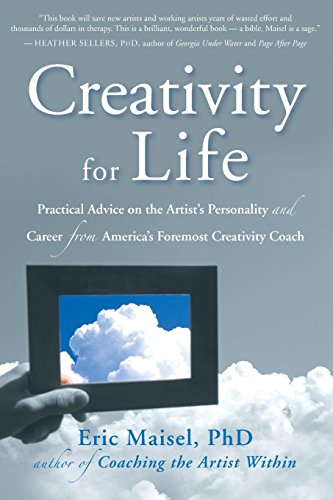 Stock image for Creativity for Life: Practical Advice on the Artist's Personality, and Career from America's Foremost Creativity Coach for sale by More Than Words