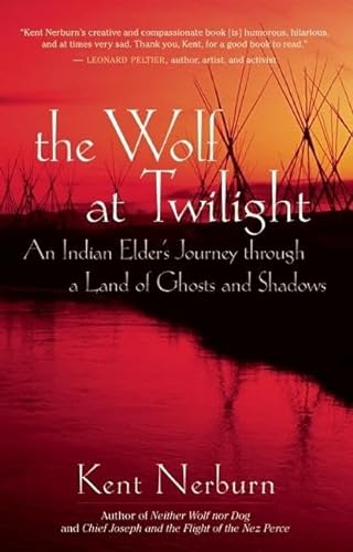 Stock image for The Wolf at Twilight: An Indian Elders Journey through a Land of Ghosts and Shadows for sale by Goodwill