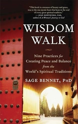 Imagen de archivo de Wisdom Walk: Nine Practices for Creating Peace and Balance from the World's Spiritual Traditions a la venta por SecondSale