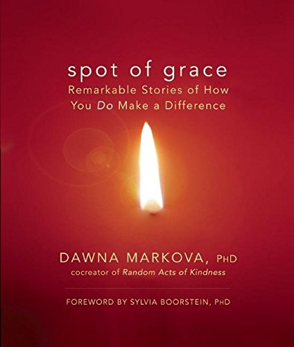 Imagen de archivo de Spot of Grace: Remarkable Stories of How You DO Make a Difference a la venta por Your Online Bookstore