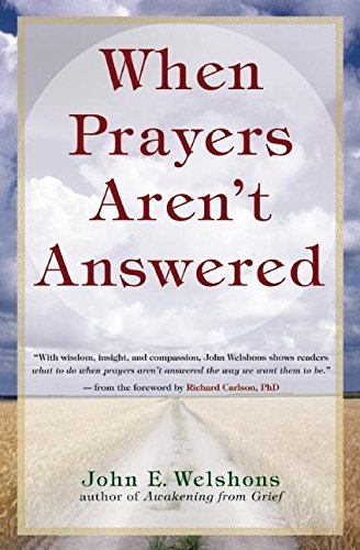 Imagen de archivo de When Prayers Aren't Answered: Opening the Heart and Quieting the Mind in Challenging Times a la venta por Gulf Coast Books