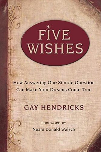 Imagen de archivo de Five Wishes: How Answering One Simple Question Can Make Your Dreams Come True a la venta por Gulf Coast Books
