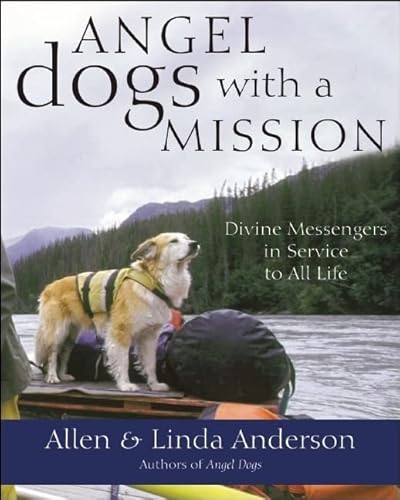 Beispielbild fr Angel Dogs with a Mission: Divine Messengers in Service to All Life zum Verkauf von Wonder Book