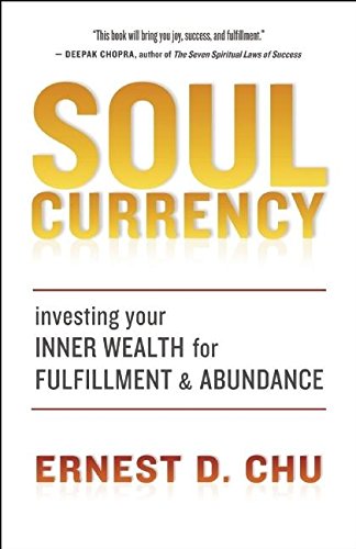 Beispielbild fr Soul Currency: Investing Your Inner Wealth for Fulfillment and Abundance zum Verkauf von Wonder Book