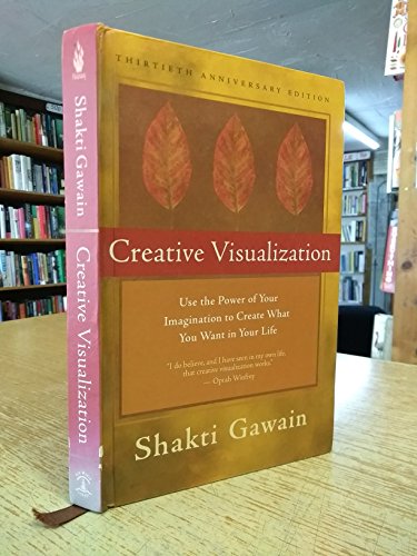 9781577316367: Creative Visualization: Use the Power of Your Imagination to Create What You Want in Your Life