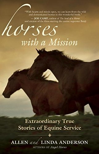 Stock image for Horses with a Mission: Extraordinary True Stories of Equine Service for sale by SecondSale