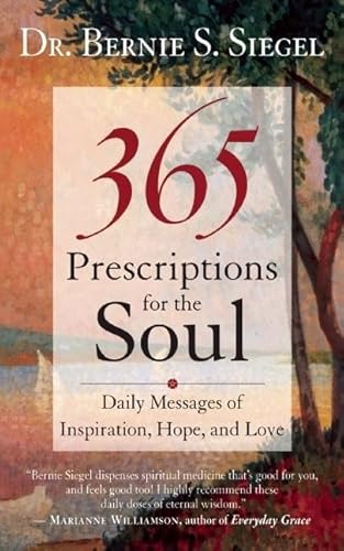 Beispielbild fr 365 Prescriptions for the Soul : Daily Messages of Inspiration, Hope, and Love zum Verkauf von Better World Books