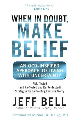 Imagen de archivo de When in Doubt, Make Belief: An OCD-Inspired Approach to Living with Uncertainty a la venta por ThriftBooks-Atlanta