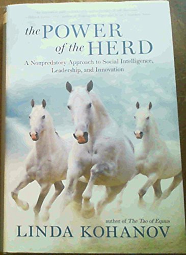 Beispielbild fr The Power of the Herd: A Nonpredatory Approach to Social Intelligence, Leadership, and Innovation zum Verkauf von Wonder Book