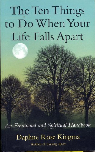 Beispielbild fr The Ten Things to Do When Your Life Falls Apart: An Emotional and Spiritual Handbook zum Verkauf von SecondSale