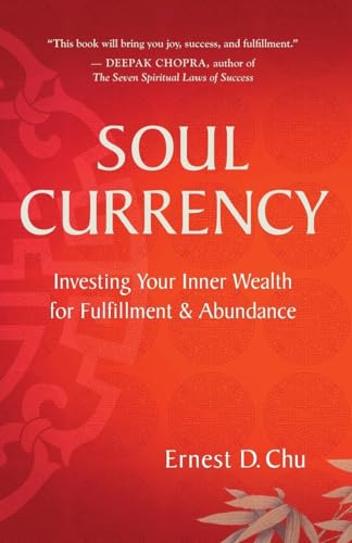 Beispielbild fr Soul Currency : Investing Your Inner Wealth for Fulfillment and Abundance zum Verkauf von Better World Books