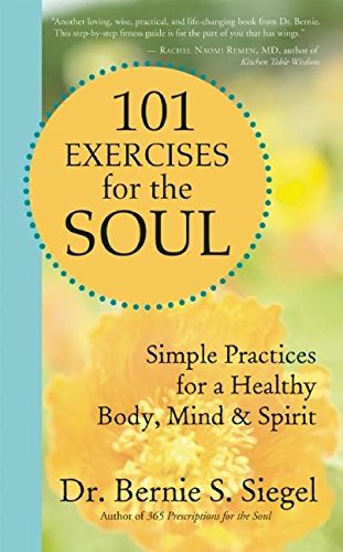 Stock image for 101 Exercises for the Soul: Simple Practices for a Healthy Body, Mind, and Spirit for sale by WorldofBooks