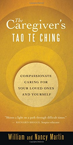 9781577318880: The Caregiver's Tao Te Ching: Compassionate Caring for Your Loved Ones and Yourself