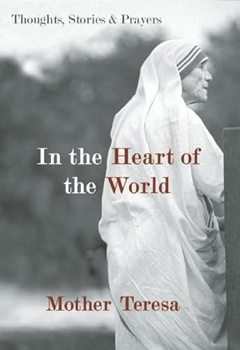 Beispielbild fr In the Heart of the World: Thoughts, Stories, and Prayers zum Verkauf von SecondSale