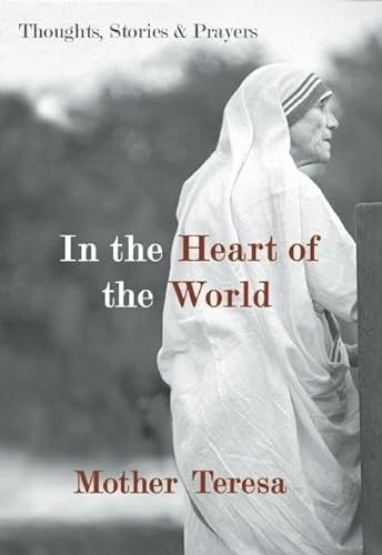 Imagen de archivo de In the Heart of the World: Thoughts, Stories, and Prayers a la venta por SecondSale