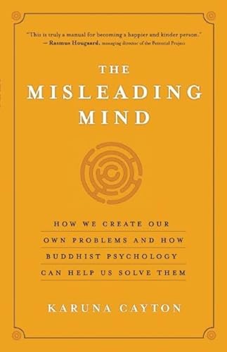 Imagen de archivo de The Misleading Mind: How We Create Our Own Problems and How Buddhist Psychology Can Help Us Solve Them a la venta por SecondSale