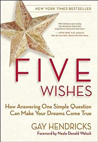 Imagen de archivo de Five Wishes: How Answering One Simple Question Can Make Your Dreams Come True a la venta por More Than Words