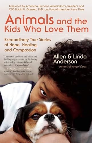 9781577319597: Animals and the Kids Who Love Them: Extraordinary True Stories of Hope, Healing, and Compassion