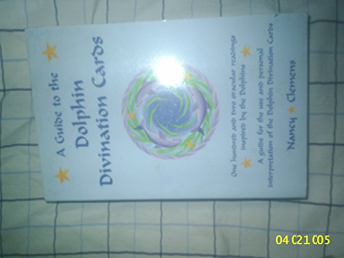 Imagen de archivo de A Guide to the Dolphin Divination Cards: One Hundred and Two Oracular Readings, Inspired by the Dolphins: A Guide for the Use and Personal Interpretation of the Dolphin Divinaiton Cards a la venta por Ergodebooks