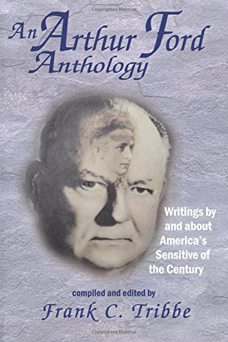 Beispielbild fr An Arthur Ford Anthology: Writings by and about America's Sensitive of the Century zum Verkauf von Ergodebooks